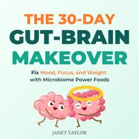 30-Day Gut-Brain Makeover - Taylor Janet Taylor - audiobook