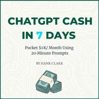 ChatGPT Cash in 7 Days - Clark Hank Clark - audiobook