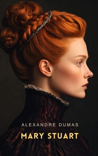 Mary Stuart - Alexandre Dumas - audiobook