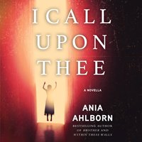 I Call Upon Thee - Ania Ahlborn - audiobook