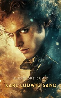 Karl Ludwig Sand - Alexandre Dumas - audiobook