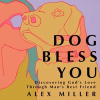 Dog Bless You - Alex Miller - audiobook