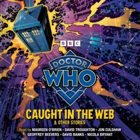 Doctor Who: Caught in the Web & Other Stories - Maureen O'Brien - audiobook