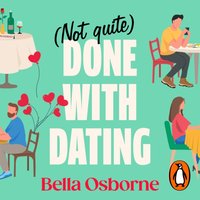 Not Quite Done with Dating - Bella Osborne - audiobook