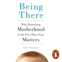 Being There - Erica Komisar - audiobook