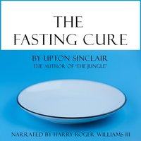 Fasting Cure - Upton Sinclair - audiobook
