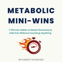 Metabolic Mini-Wins - Peters MD Garrett Peters MD - audiobook
