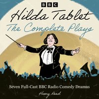 Hilda Tablet: The Complete Plays - Henry Reed - audiobook