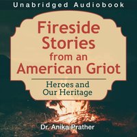 Fireside Stories from an American Griot - Prather Anika T Prather - audiobook