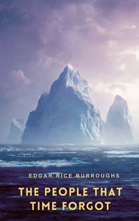 People That Time Forgot - Edgar Rice Burroughs - audiobook