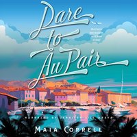 Dare to Au Pair - Maia Correll - audiobook