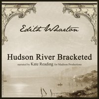 Hudson River Bracketed - Edith Wharton - audiobook