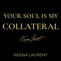 Your Soul Is My Collateral - Laurent Kassia Laurent - audiobook