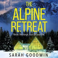 Alpine Retreat - Sarah Goodwin - audiobook