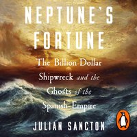 Neptune's Fortune - Julian Sancton - audiobook