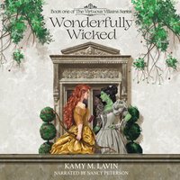 Wonderfully Wicked - Kamy M. Lavin - audiobook