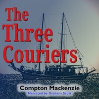 Three Couriers - Compton Mackenzie - audiobook