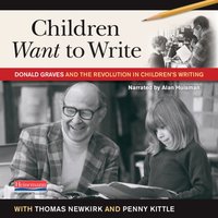 Children Want to Write - Thomas Newkirk - audiobook
