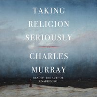 Taking Religion Seriously - Charles Murray - audiobook