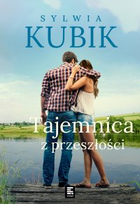 Tajemnica z przeszłości. Cykl żuławski. Tom 2 - Sylwia Kubik - ebook
