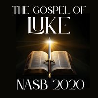 Gospel of Luke: NASB 2020 - New American Standard Bible - audiobook