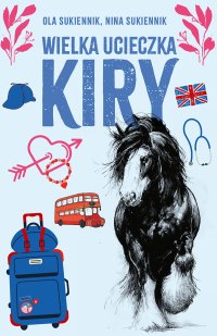 Wielka ucieczka Kiry - Ola Sukiennik - ebook