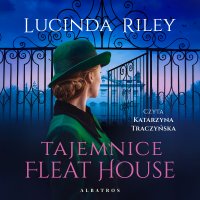 Tajemnice Fleat House - Lucinda Riley - audiobook