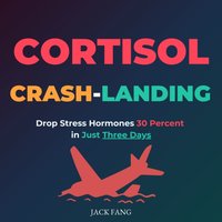 Cortisol Crash-Landing - Fang Jack Fang - audiobook