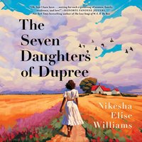 Seven Daughters of Dupree - Nikesha Elise Williams - audiobook