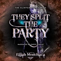 They Split the Party - Elijah Menchaca - audiobook