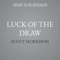 Luck of the Draw - William Scott Morrison - audiobook