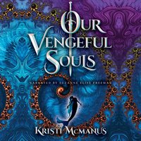 Our Vengeful Souls - Kristi McManus - audiobook