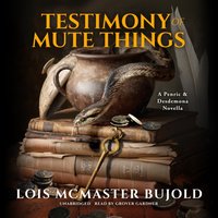 Testimony of Mute Things - Lois McMaster Bujold - audiobook