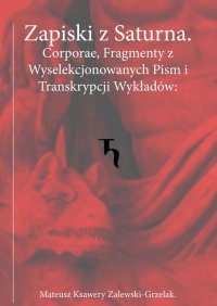 Zapiski z Saturna. Corporae, Fragmenty z Wyselekcjonowanych Pism i Transkrypcji Wykładów - Saturnin - ebook