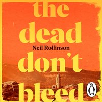Dead Don't Bleed - Neil Rollinson - audiobook