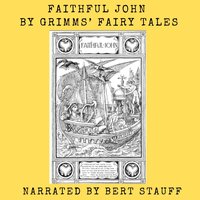 Faithful John - Jacob and Wilhelm Grimm - audiobook
