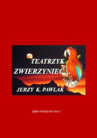 "Teatrzyk "ZWIERZYBIEC" w wielu odsłonach" - Jerzy Pawlak - ebook