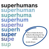 Superhumans - Alvarez Josh Alvarez - audiobook