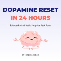 Dopamine Reset in 24 Hours - Miller James Miller - audiobook