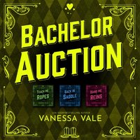 Bachelor Auction Series Boxed Set, Books 1a "3 - Vanessa Vale - audiobook