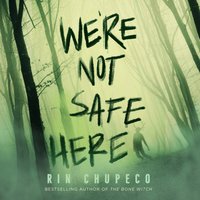 We're Not Safe Here - Rin Chupeco - audiobook