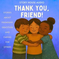 Thank you, Friend! - Story House Audio Story House Audio - audiobook