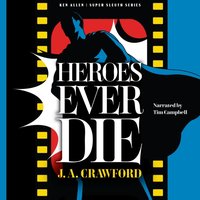 Heroes Ever Die - J. A. Crawford - audiobook
