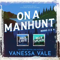 On a Manhunt Series Boxed Set Books 3 &amp; 4 - Vanessa Vale - audiobook