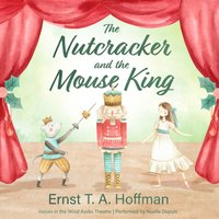 Nutcracker and the Mouse King - Ernst T. A. Hoffmann - audiobook