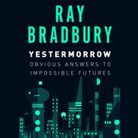 Yestermorrow - Ray Bradbury - audiobook