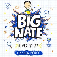 Big Nate Lives It Up - Lincoln Peirce - audiobook