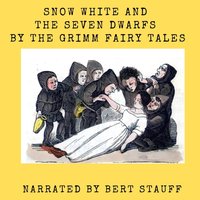 Snow White And The Seven Dwarfs - Jacob and Wilhelm Grimm - audiobook