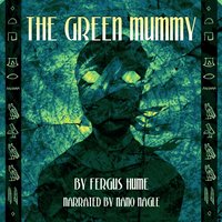 Green Mummy - Fergus Hume - audiobook