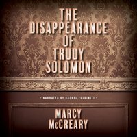 Disappearance of Trudy Solomon - Marcy McCreary - audiobook